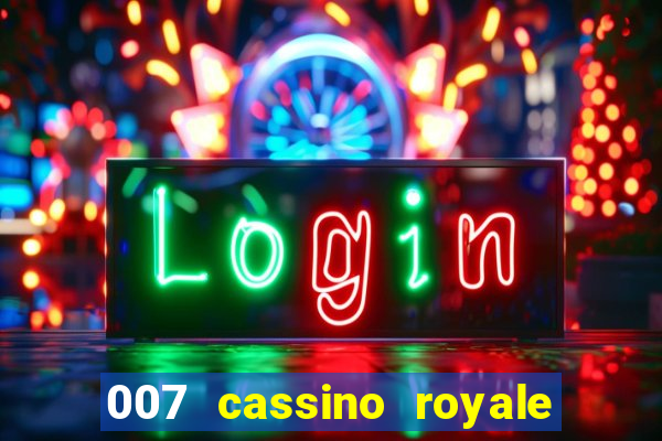 007 cassino royale dublado download